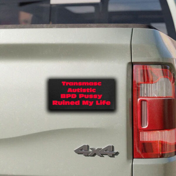 Angeline Transmasc Autistic Bpd Pussy Ruined My Life Sticker ,Car Magnet