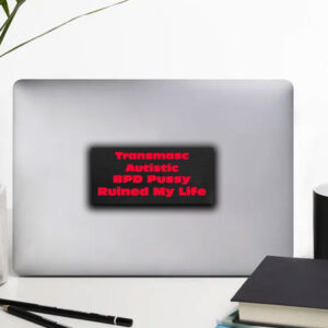 Angeline Transmasc Autistic Bpd Pussy Ruined My Life Sticker ,Car Magnet