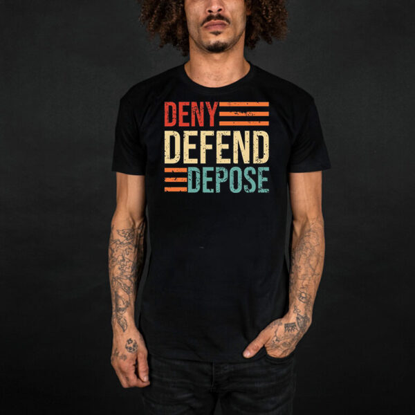 Anti Capitalist Message, Healthcare, Deny Defend Depose T-Shirt