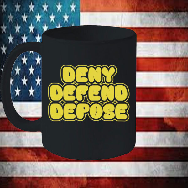 Bold Statement ,Deny Defend Depose Mug