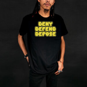 Bold Statement ,Deny Defend Depose T-Shirt