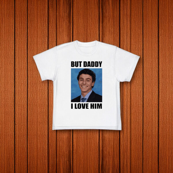 But Daddy I Love Him Smiling Luigi Shirt