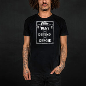 Chaos Reigns ,Deny, Defend, Depose T-Shirt