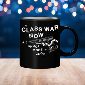 Class War Now, Sh**t More Ceos punk, Deny Defend Depose Mug