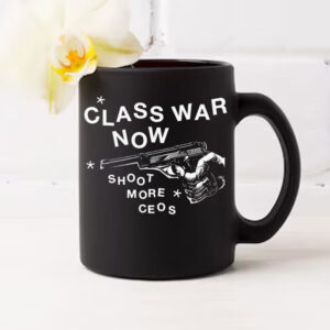 Class War Now, Sh**t More Ceos punk, Deny Defend Depose Mug