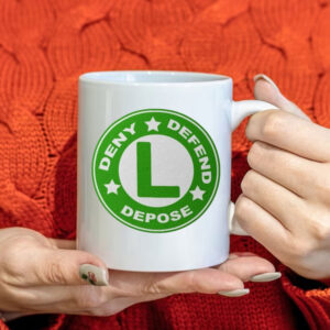 Deny Defend Depose Heathcar Mug