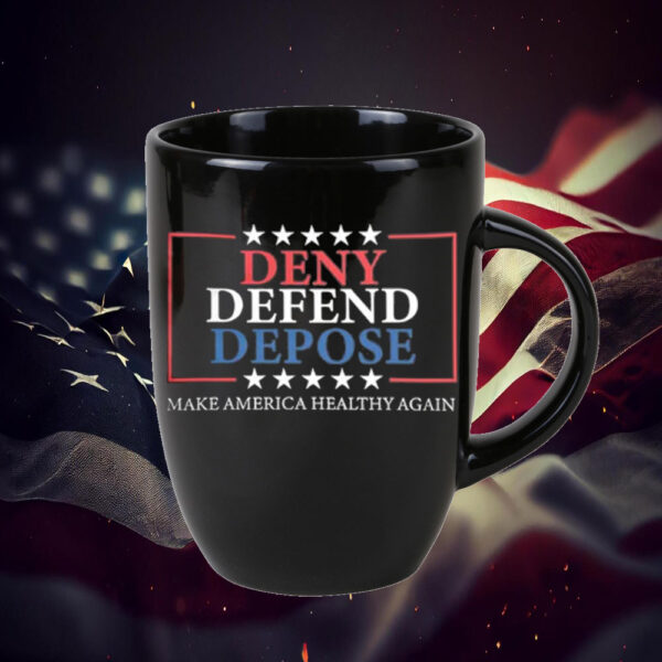 Deny Defend Depose ,Make America Healthy Again Mug