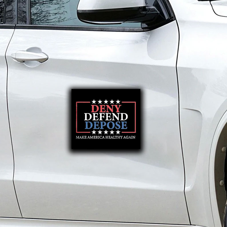 Deny Defend Depose ,Make America Healthy Again Sticker ,Car Magnet