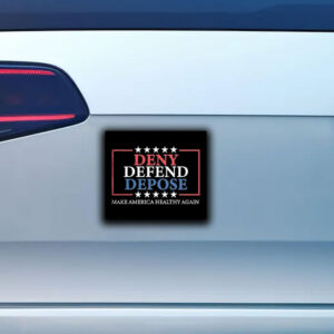 Deny Defend Depose ,Make America Healthy Again Sticker ,Car Magnet