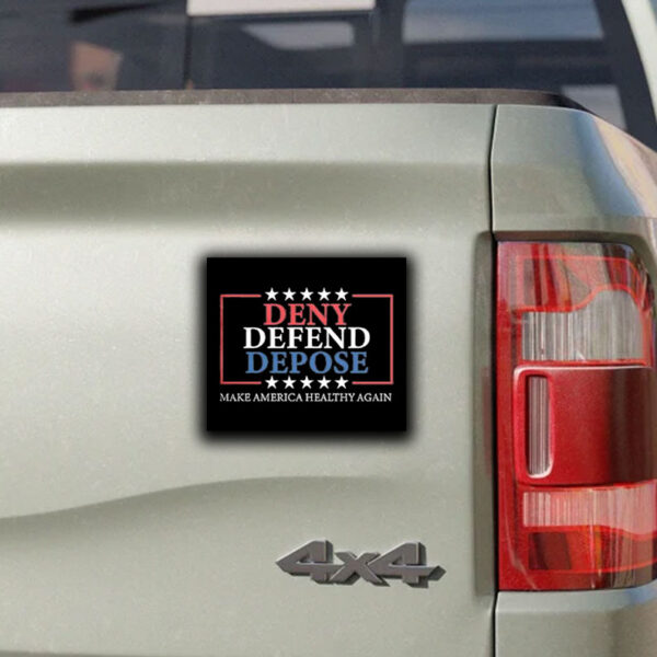 Deny Defend Depose ,Make America Healthy Again Sticker ,Car Magnet