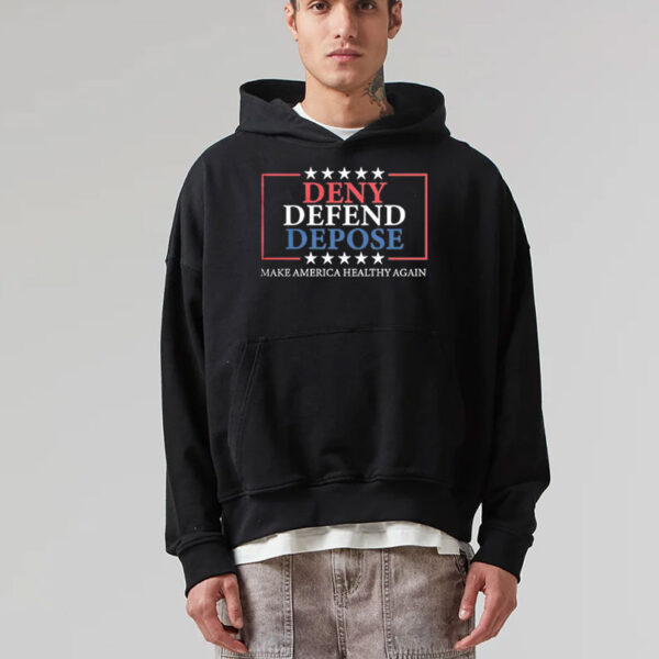 Deny Defend Depose ,Make America Healthy Again T-Shirt