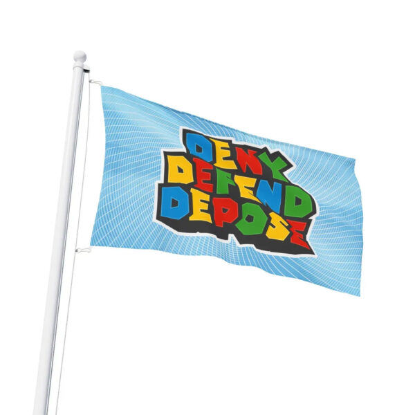 Deny Defend Depose - Super Flag