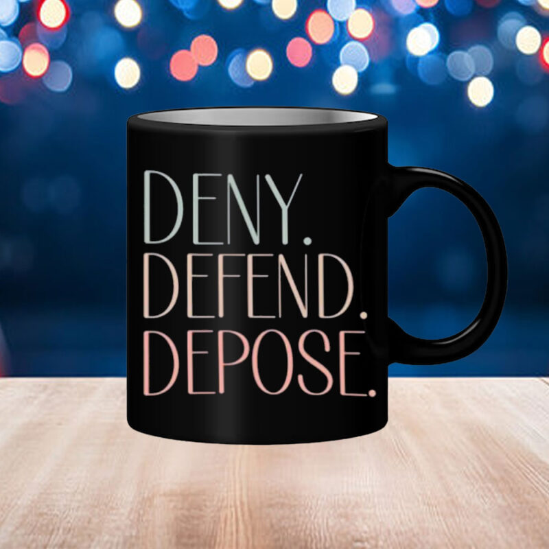 Deny defend depose ,universal healthcare Mug