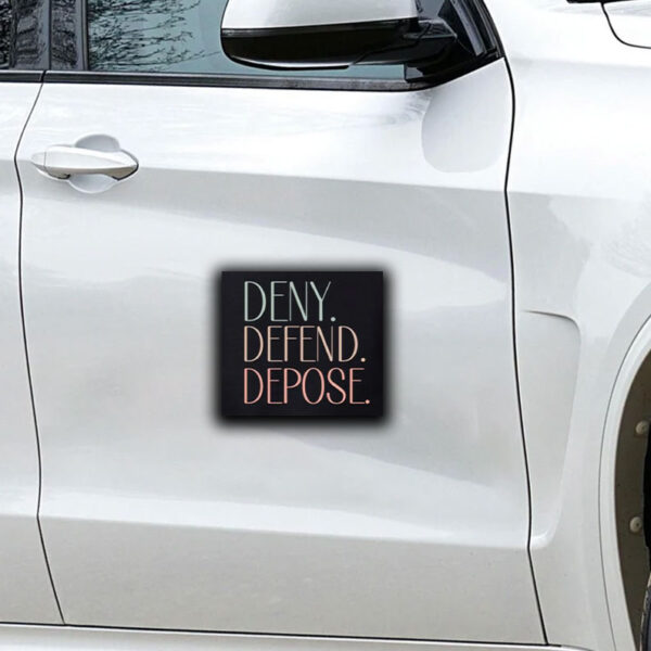 Deny defend depose ,universal healthcare Sticker ,Car Magnet