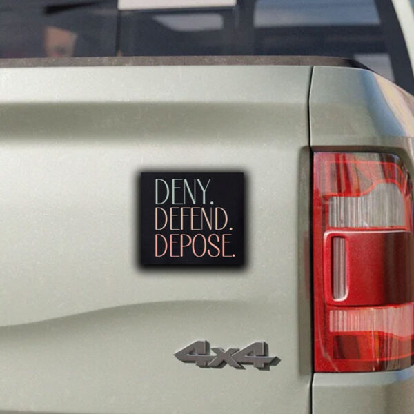 Deny defend depose ,universal healthcare Sticker ,Car Magnet