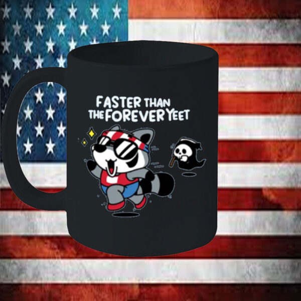 Faster Than The Forever Yeet Mug