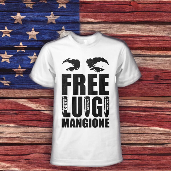 Free Luigi Mangione Deny Defend Depose T Shirt