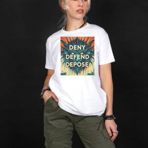 Funny Deny Defend Depose Tees