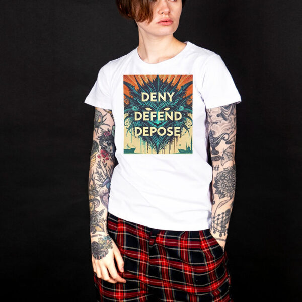 Funny Deny Defend Depose Tees