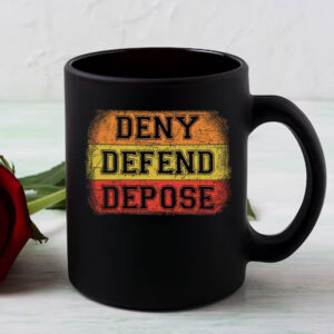 Healthcare ,Deny Defend Depose Mug