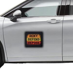 Healthcare ,Deny Defend Depose Sticker ,Car Magnet