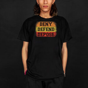 Healthcare ,Deny Defend Depose T-Shirts