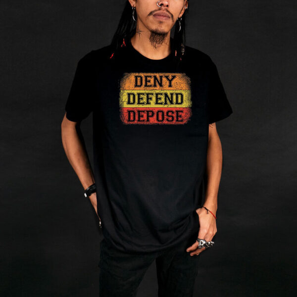 Healthcare ,Deny Defend Depose T-Shirts