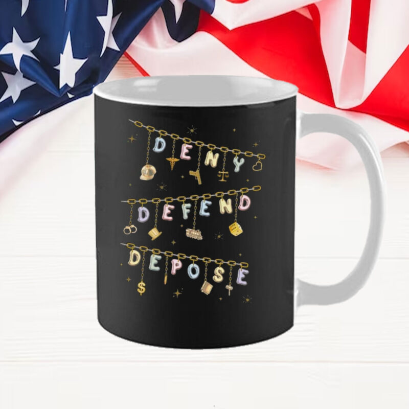 Healthcare For All ,Cute Deny Defend Depose Mug