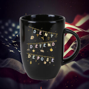 Healthcare For All ,Cute Deny Defend Depose Mug