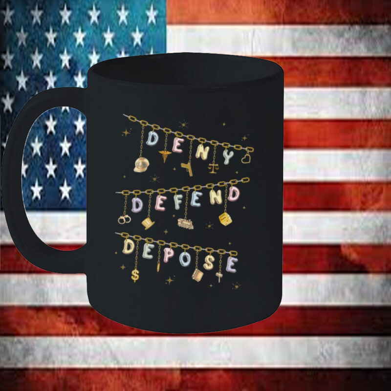 Healthcare For All ,Cute Deny Defend Depose Mug