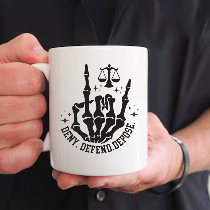 Healthcare Reform ,Deny Defend Depose Mug