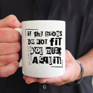 If the Brows Do Not Fit You Must Acquit, Deny Defend Depose Mug