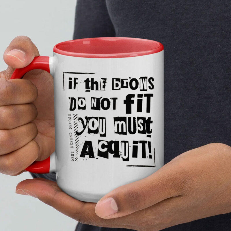 If the Brows Do Not Fit You Must Acquit, Deny Defend Depose Mug