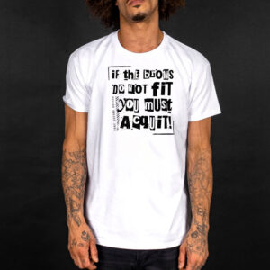 If the Brows Do Not Fit You Must Acquit, Deny Defend Depose T-Shirt