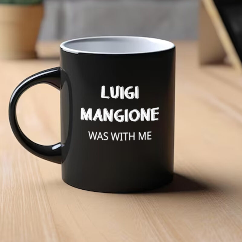 Luigi Mangione Was With Me Mug1