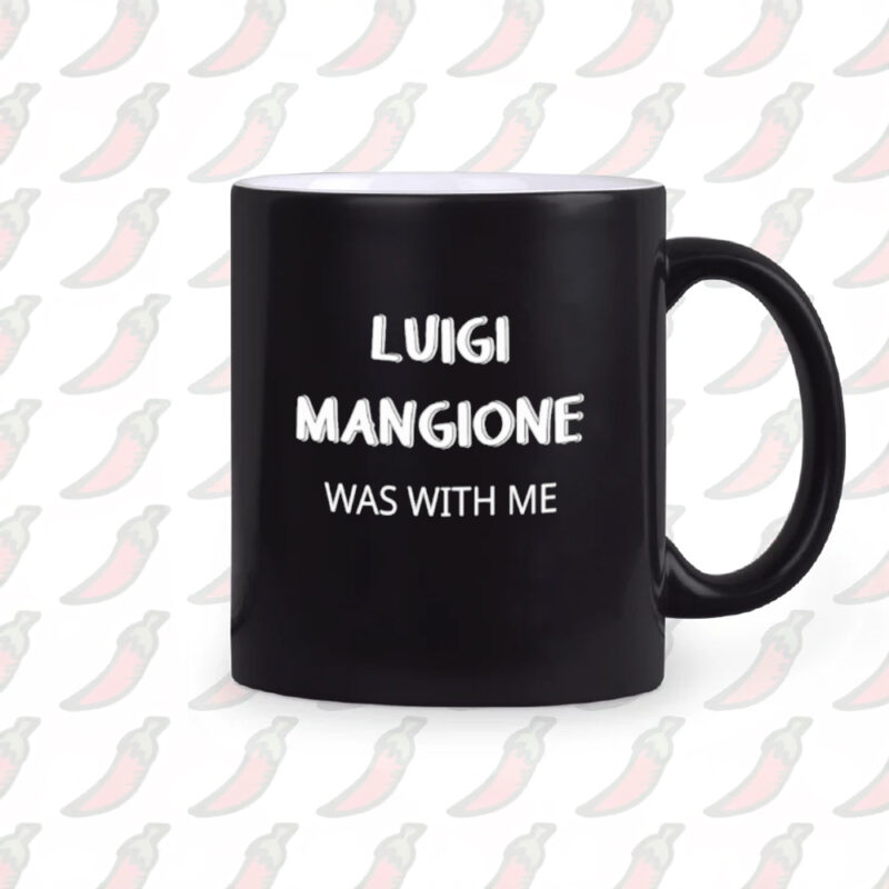 Luigi Mangione Was With Me Mug2