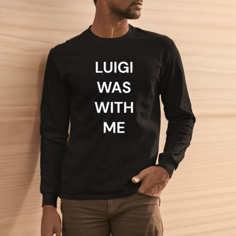 Luigi Was With Me T-Shirt1