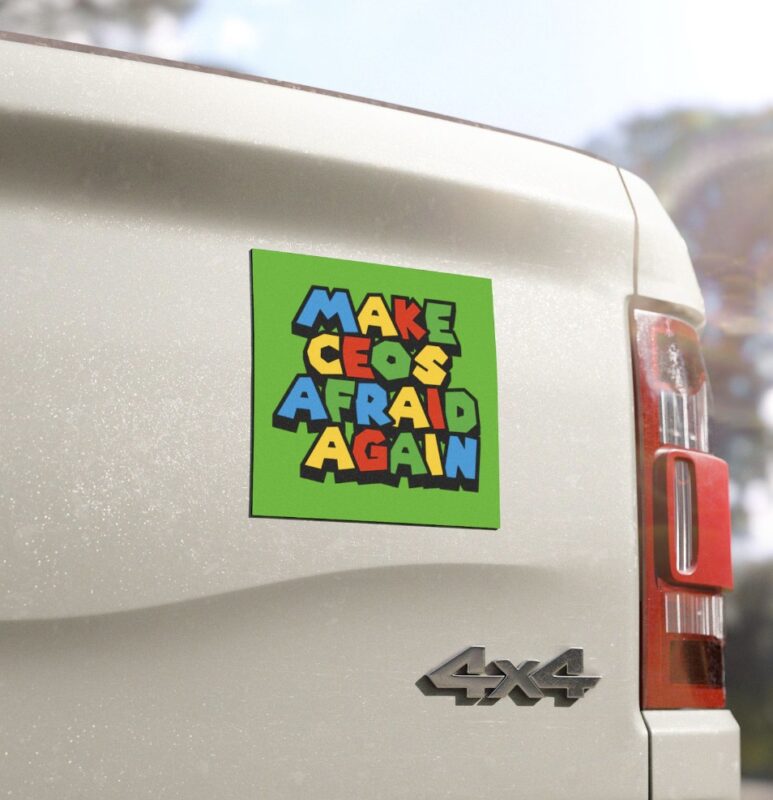 Make CEOs Afraid Again, Activist Magnet, Vehicle Magnet