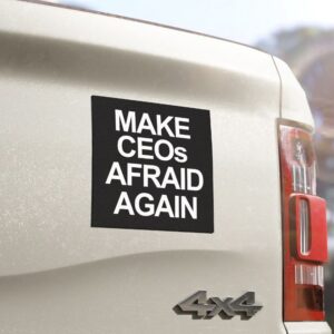 Make CEOs Afraid Again, Free Healthcare Activist Magnet Sticker