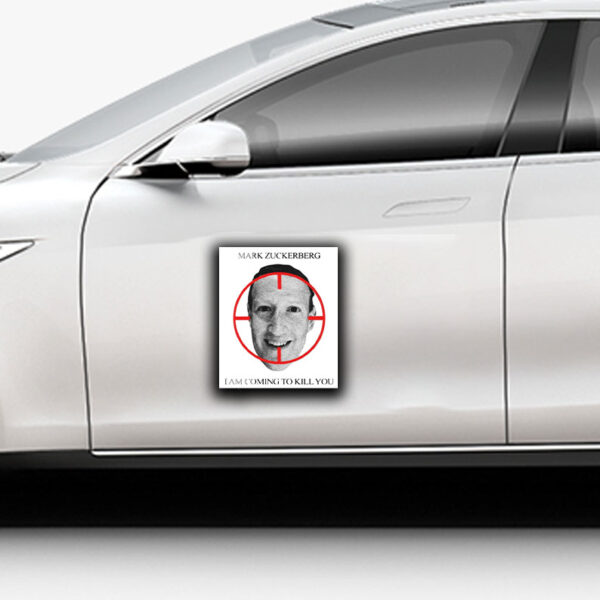 Mark Zuckerberg I Am Coming To Kill You Sticker ,Car Magnet