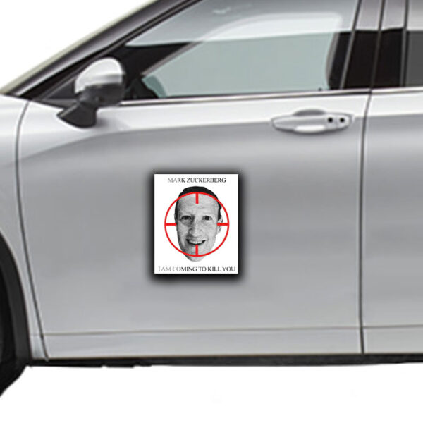 Mark Zuckerberg I Am Coming To Kill You Sticker ,Car Magnet