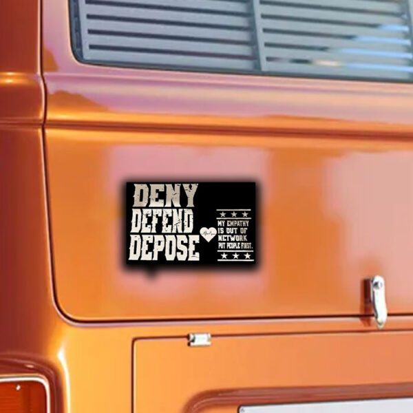 My Empathy Is Out Of Network Put People First, Deny Defend Depose Sticker ,Car Magnet