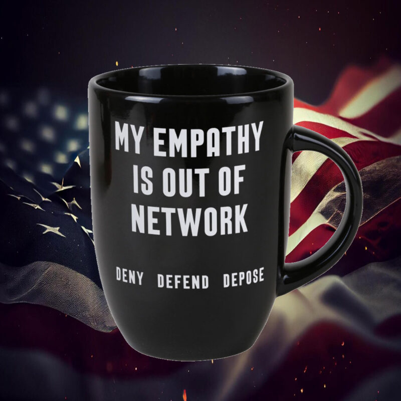 My Empathy Is Out of Network Deny Defend Depose Mug