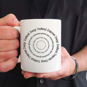 Offcial DENY DEFEND DEPOSE End Corporate Greed Mug