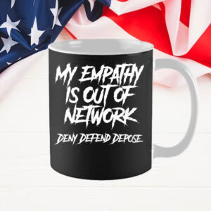 Offcial My Empathy Is Out Of Network Deny Defend Depose Mug