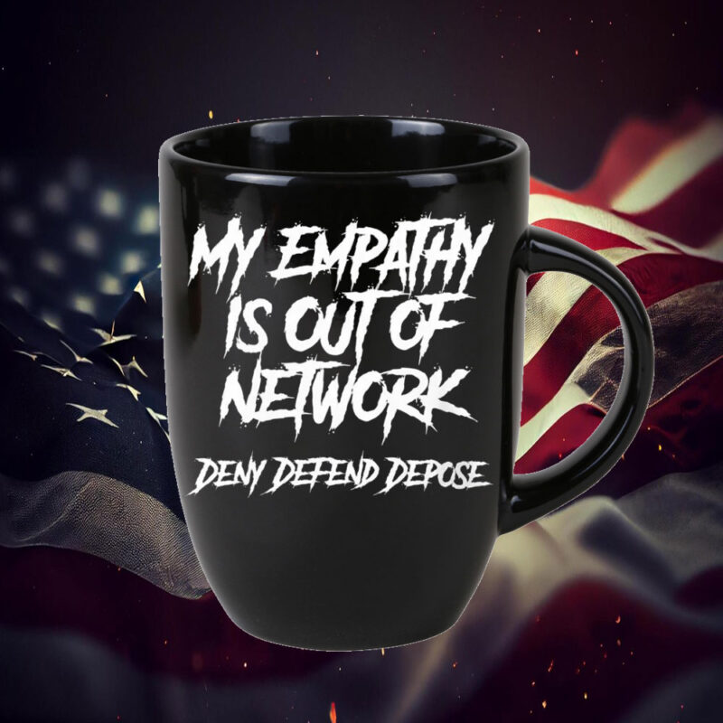 Offcial My Empathy Is Out Of Network Deny Defend Depose Mug