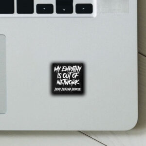 Offcial My Empathy Is Out Of Network Deny Defend Depose Sticker ,Car Magnet