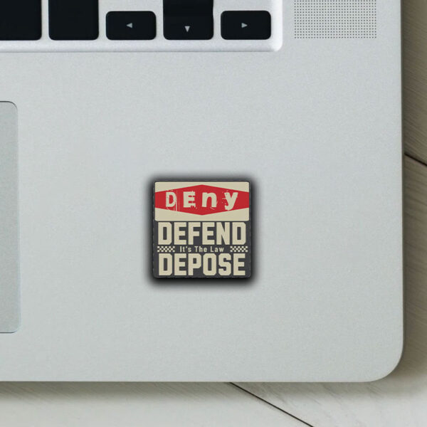 Deny Defend Depose Sticker