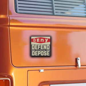 Deny Defend Depose Sticker