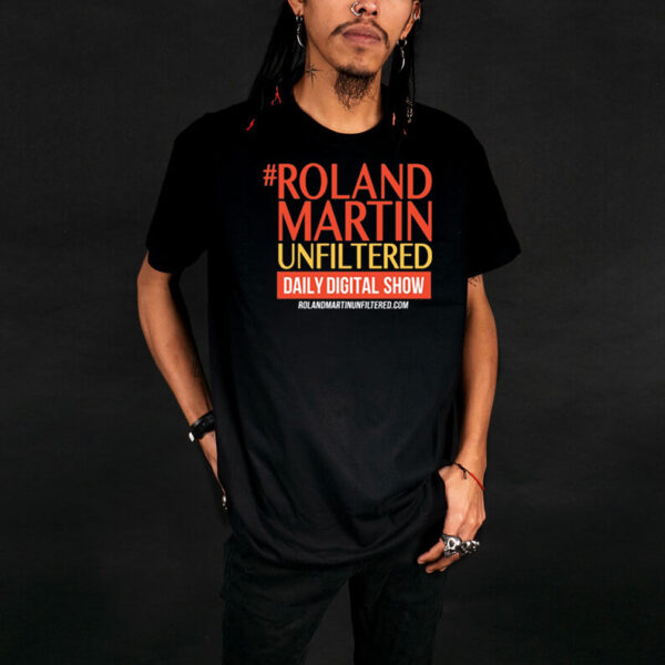 #Rolandmartinunfiltered Daily Digital Show T-Shirt